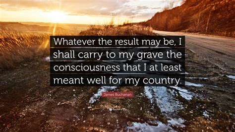 whatever the result will be|whatever the result may be .
